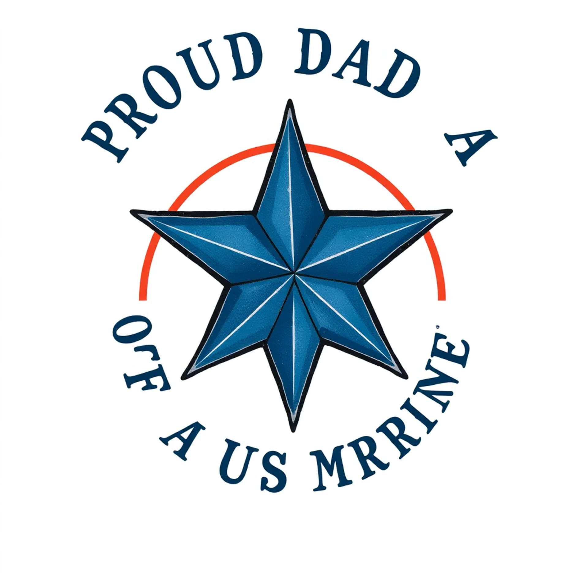 Old School tattoo: Simple Five point Blue star filled in with blue color & with the words “PROUD DAD OF A US MARINE” written around the star;
